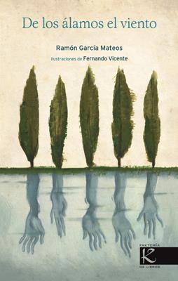 DE LOS ÁLAMOS EL VIENTO | 9788415250517 | GARCÍA MATEOS, RAMÓN | Galatea Llibres | Llibreria online de Reus, Tarragona | Comprar llibres en català i castellà online