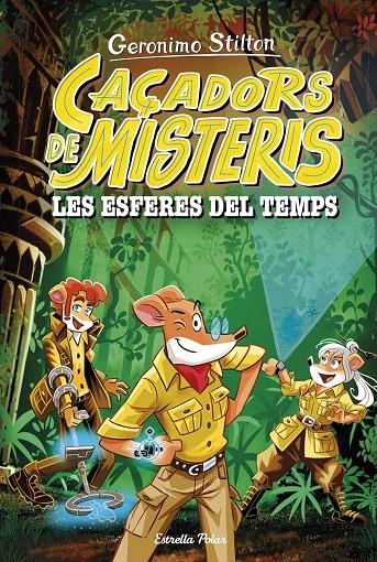 LES ESFERES DEL TEMPS. CAÇADORS DE MISTERIS GERONIMO STILTON | 9788413898513 | Galatea Llibres | Llibreria online de Reus, Tarragona | Comprar llibres en català i castellà online