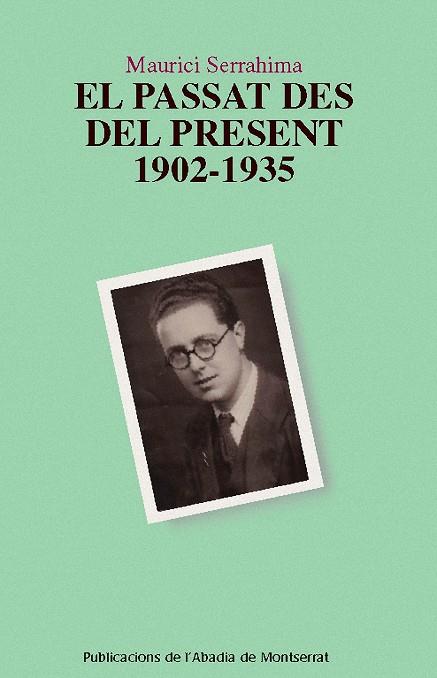 PASSAT DES DEL PRESENT, 1902-1935 | 9788498830521 | SERRAHIMA, MAURICI | Galatea Llibres | Librería online de Reus, Tarragona | Comprar libros en catalán y castellano online