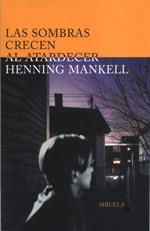 SOMBRAS CRECEN AL ATARDECER, LAS | 9788478445967 | MANKELL, HENNING | Galatea Llibres | Llibreria online de Reus, Tarragona | Comprar llibres en català i castellà online