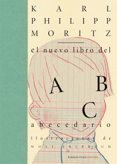 NUEVO LIBRO DEL ABECEDARIO, EL | 9788493398064 | MORITZ, KARL PHILIPP | Galatea Llibres | Librería online de Reus, Tarragona | Comprar libros en catalán y castellano online