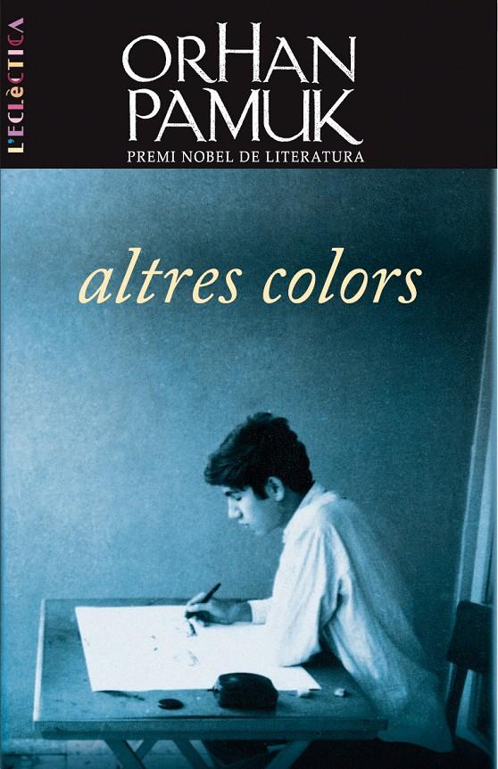 ALTRES COLORS | 9788498243529 | PAMUK, ORHAN | Galatea Llibres | Llibreria online de Reus, Tarragona | Comprar llibres en català i castellà online