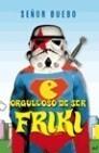 ORGULLOSO DE SER FRIKI | 9788427035225 | SEÑOR BUEBO | Galatea Llibres | Llibreria online de Reus, Tarragona | Comprar llibres en català i castellà online