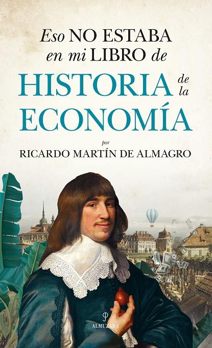 ESO NO ESTABA EN MI LIBRO DE HISTORIA DE LA ECONOMÍA | 9788411313674 | MARTÍN DE ALMAGRO, RICARDO | Galatea Llibres | Librería online de Reus, Tarragona | Comprar libros en catalán y castellano online