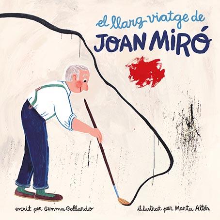 EL LLARG VIATGE DE JOAN MIRO | 9788416411580 | GALLARDO, GEMMA | Galatea Llibres | Llibreria online de Reus, Tarragona | Comprar llibres en català i castellà online