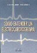 COMO ENTENDER UN ELECTROCARDIOGRAMA | 9788479784225 | MORENO OCHOA, LAURA | Galatea Llibres | Llibreria online de Reus, Tarragona | Comprar llibres en català i castellà online