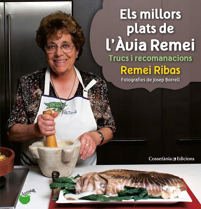 ELS MILLORS PLATS DE L'ÀVIA REMEI | 9788490340066 | RIBAS, REMEI | Galatea Llibres | Librería online de Reus, Tarragona | Comprar libros en catalán y castellano online