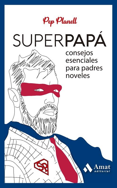 SUPERPAPÁ | 9788419341532 | PLANELL DOMÈNECH, PEP | Galatea Llibres | Llibreria online de Reus, Tarragona | Comprar llibres en català i castellà online