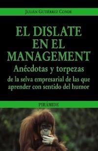 DISLATE EN EL MANAGEMENT | 9788436823479 | GUTIÉRREZ CONDE, JULIÁN | Galatea Llibres | Librería online de Reus, Tarragona | Comprar libros en catalán y castellano online