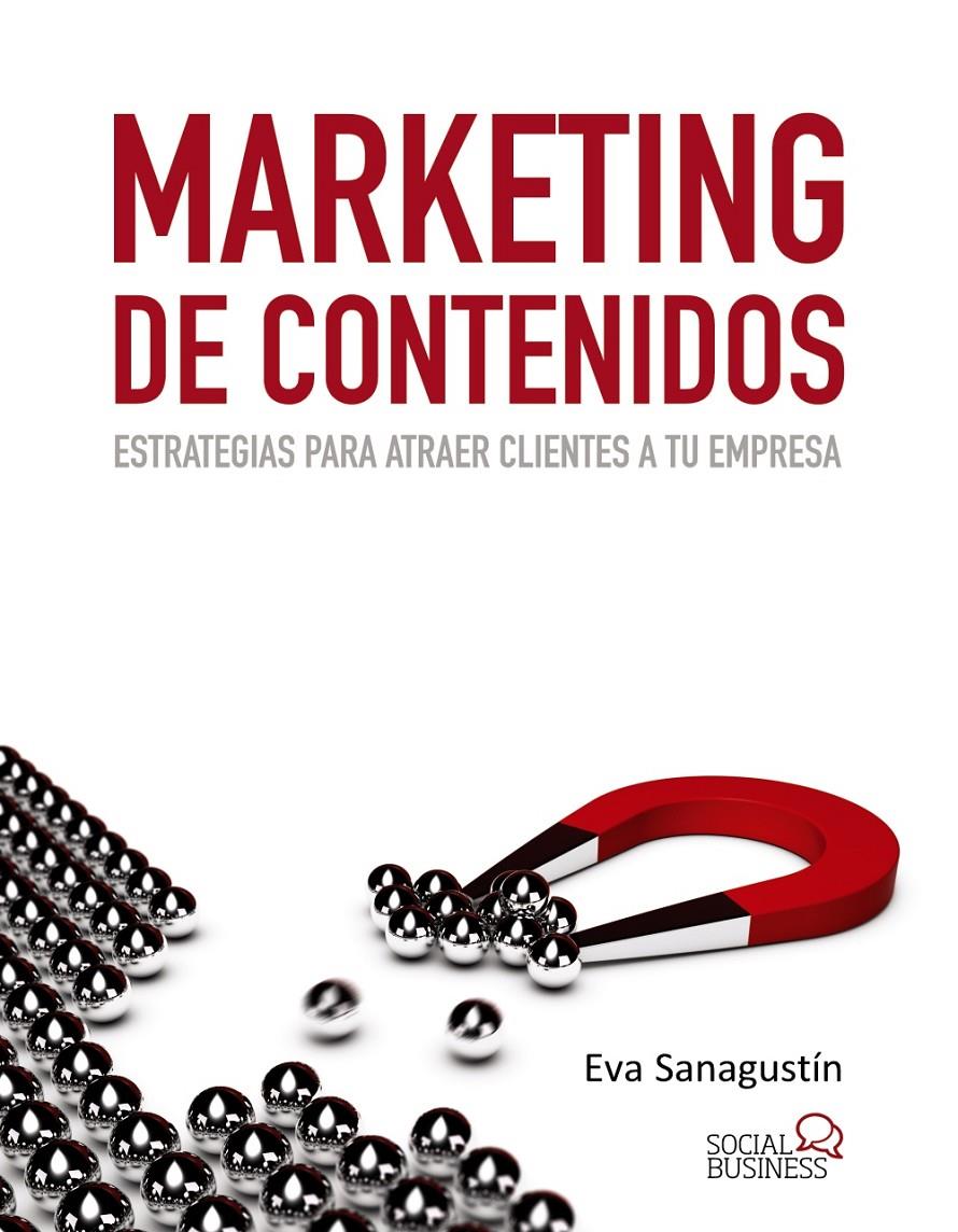 MARKETING DE CONTENIDOS | 9788441533509 | SANAGUSTÍN, EVA | Galatea Llibres | Llibreria online de Reus, Tarragona | Comprar llibres en català i castellà online