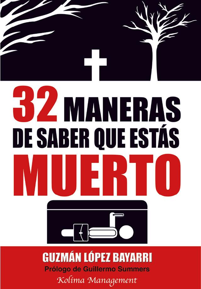 32 MANERAS DE SABER QUE ESTAS MUERTO | 9788494154010 | LOPEZ BAYARRI, GUZMAN | Galatea Llibres | Llibreria online de Reus, Tarragona | Comprar llibres en català i castellà online