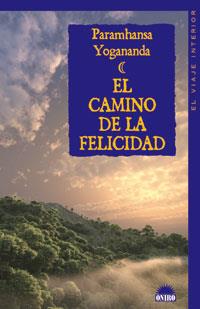 CAMINO DE LA FELICIDAD, EL | 9788497542883 | YOGANANDA, PARAMAHANSA | Galatea Llibres | Librería online de Reus, Tarragona | Comprar libros en catalán y castellano online