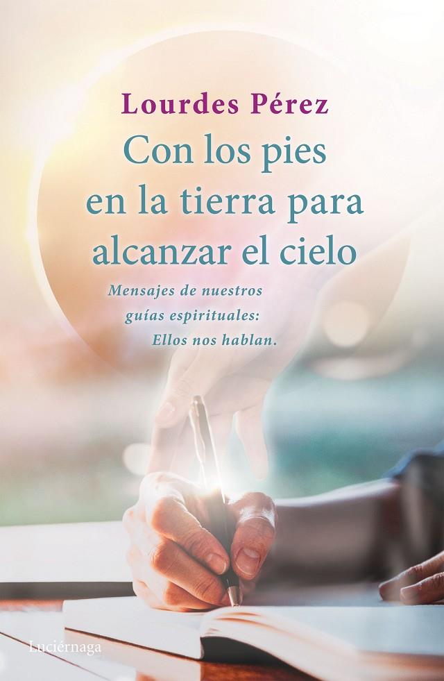 CON LOS PIES EN LA TIERRA PARA ALCANZAR EL CIELO | 9788418015502 | PÉREZ PÉREZ, LOURDES | Galatea Llibres | Llibreria online de Reus, Tarragona | Comprar llibres en català i castellà online