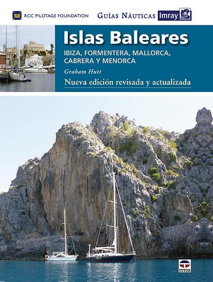 GUÍAS NÁUTICAS IMRAY. ISLAS BALEARES. NUEVA EDICIÓN REVISADA Y ACTUALIZADA. | 9788416676248 | HUTT, GRAHAM | Galatea Llibres | Llibreria online de Reus, Tarragona | Comprar llibres en català i castellà online