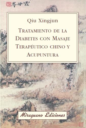 TRATAMIENTO DE LA DIABETES CON MASAJE TERAPÉUTICO CHINO Y ACUPUNTURA | 9788478133475 | XINGJUN, QIU | Galatea Llibres | Llibreria online de Reus, Tarragona | Comprar llibres en català i castellà online