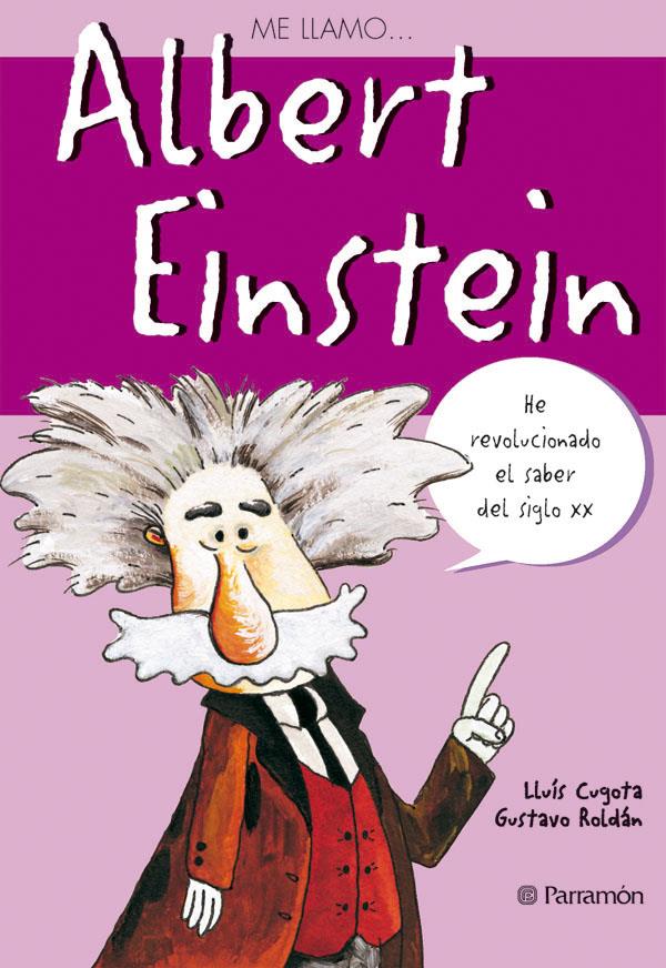 ME LLAMO ALBERT EINSTEIN | 9788434226036 | ROLDÁN, GUSTAVO/CUGOTA, LLUÍS | Galatea Llibres | Llibreria online de Reus, Tarragona | Comprar llibres en català i castellà online