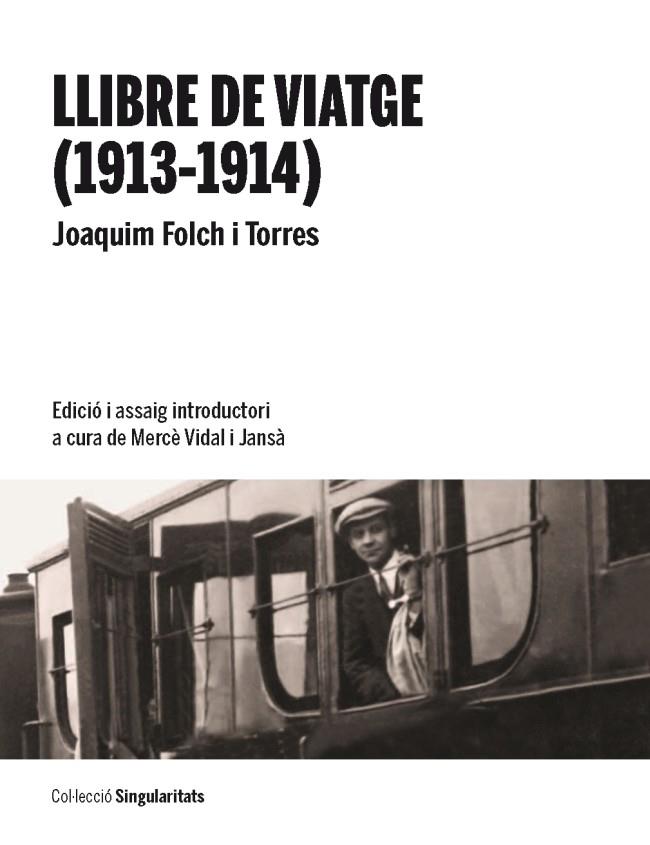 LLIBRE DE VIATGE (1913-1914) | 9788447537365 | FOLCH I TORRES, JOAQUIM | Galatea Llibres | Llibreria online de Reus, Tarragona | Comprar llibres en català i castellà online