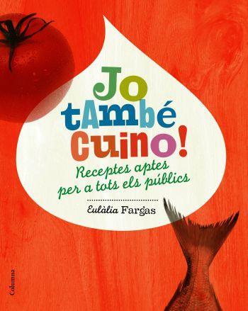 JO TAMBE CUINO! | 9788466408530 | FARGAS, EULALIA | Galatea Llibres | Llibreria online de Reus, Tarragona | Comprar llibres en català i castellà online