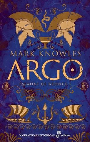 ARGO. ESPADAS DE BRONCE 1 | 9788435064477 | KNOWLES, MARK | Galatea Llibres | Librería online de Reus, Tarragona | Comprar libros en catalán y castellano online