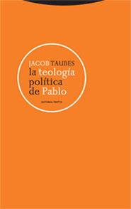 TEOLOGIA POLITICA DE PABLO, LA | 9788481647839 | TAUBES, JACOB | Galatea Llibres | Librería online de Reus, Tarragona | Comprar libros en catalán y castellano online