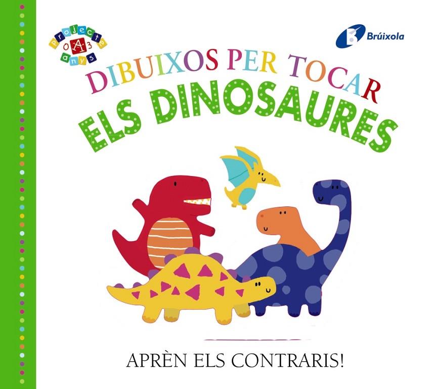 DIBUIXOS PER TOCAR. ELS DINOSAURES | 9788499069210 | Galatea Llibres | Llibreria online de Reus, Tarragona | Comprar llibres en català i castellà online