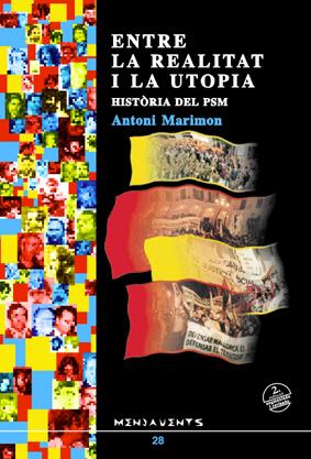 ENTRE LA REALITAT I LA UTOPIA. HISTORIA DEL PSM | 9788495694188 | MARIMON, ANTONI | Galatea Llibres | Llibreria online de Reus, Tarragona | Comprar llibres en català i castellà online