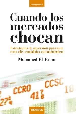 CUANDO LOS MERCADOS CHOCAN | 9788483581612 | EL-ERIAN, MOHAMED | Galatea Llibres | Llibreria online de Reus, Tarragona | Comprar llibres en català i castellà online