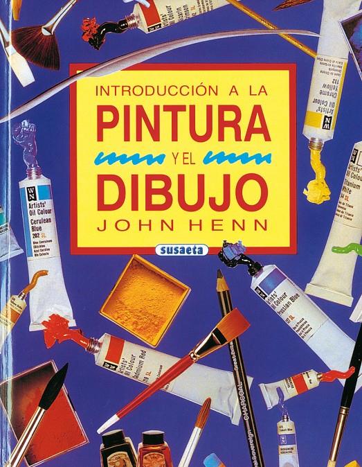 INTRODUCCION A LA PINTURA Y EL DIBUJO | 9788430574346 | HENN, JOHN | Galatea Llibres | Llibreria online de Reus, Tarragona | Comprar llibres en català i castellà online