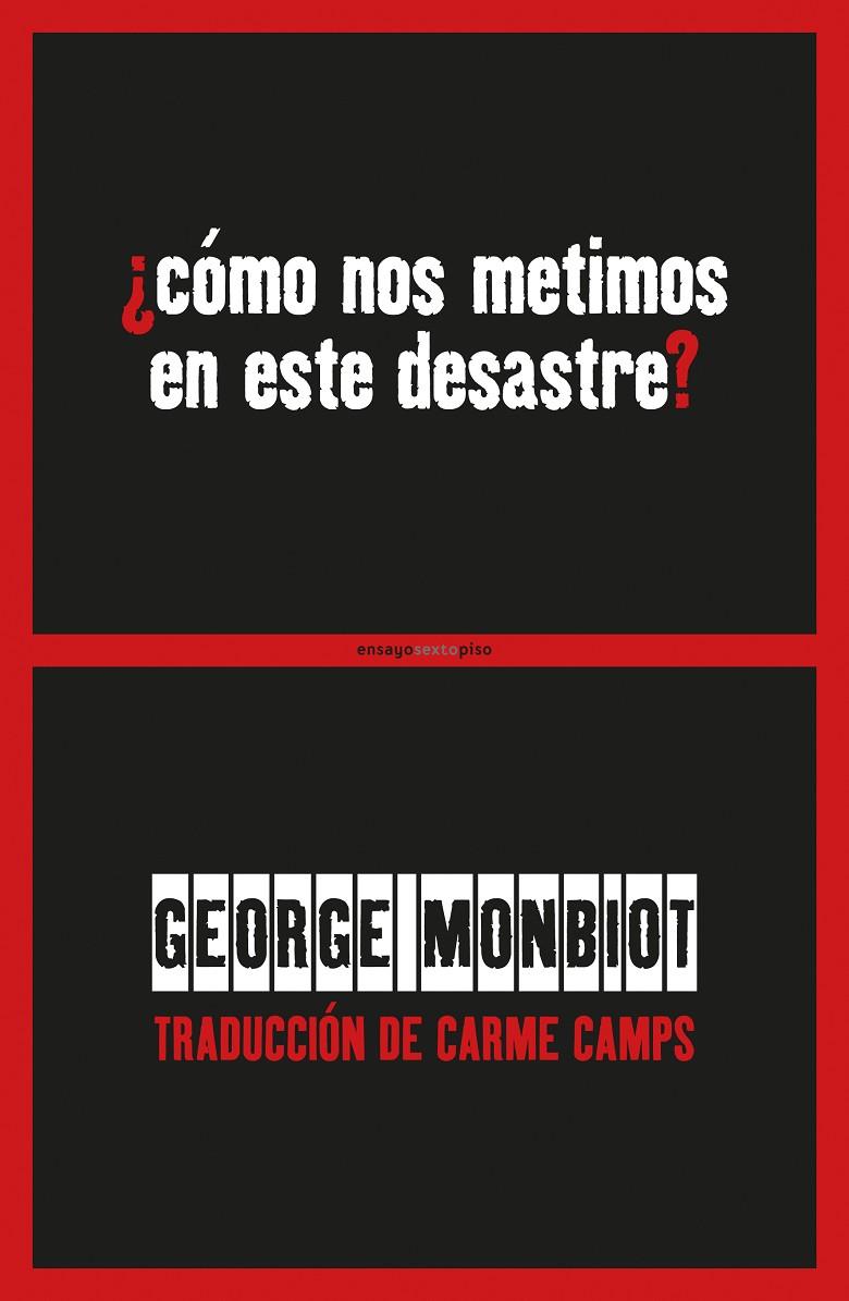 CÓMO NOS METIMOS EN ESTE DESASTRE? | 9788416677436 | MONBIOT, GEORGE | Galatea Llibres | Llibreria online de Reus, Tarragona | Comprar llibres en català i castellà online