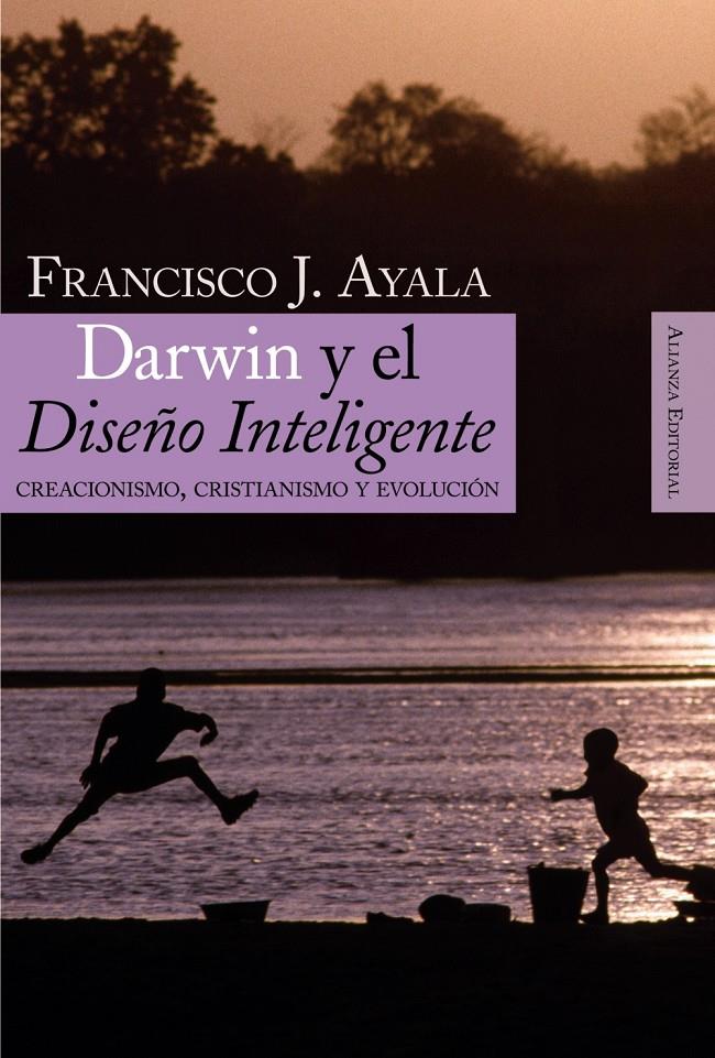 DARWIN Y EL DISEÑO INTELIGENTE : CREACIONISMO, CRISTIANISMO | 9788420648224 | AYALA, FRANCISCO J. (1934- ) | Galatea Llibres | Llibreria online de Reus, Tarragona | Comprar llibres en català i castellà online