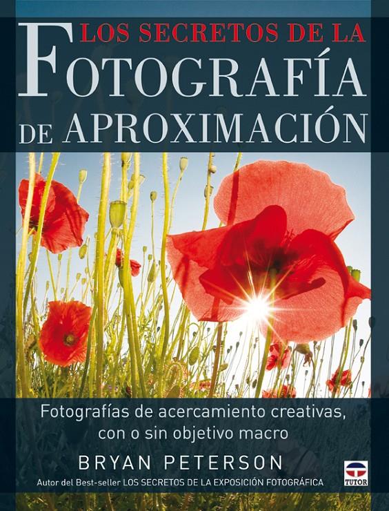 SECRETOS DE LA FOTOGRAFÍA DE APROXIMACIÓN, LOS | 9788479027902 | PETERSON, BRYAN | Galatea Llibres | Llibreria online de Reus, Tarragona | Comprar llibres en català i castellà online