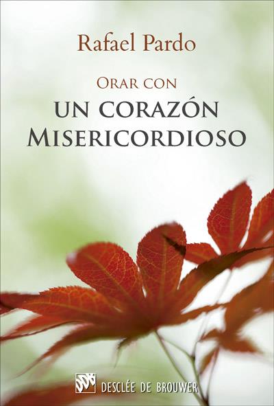 ORAR CON UN CORAZÓN MISERICORDIOSO | 9788433028525 | PARDO, RAFAEL | Galatea Llibres | Librería online de Reus, Tarragona | Comprar libros en catalán y castellano online