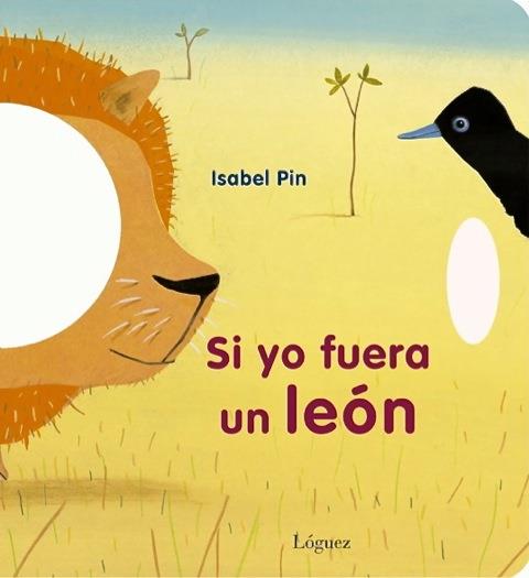 SI YO FUERA UN LEÓN | 9788496646902 | PIN, ISABEL | Galatea Llibres | Llibreria online de Reus, Tarragona | Comprar llibres en català i castellà online