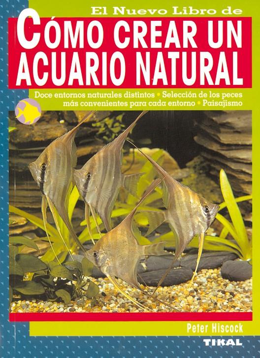 COMO CREAR UN ACUARIO NATURAL | 9788430545803 | HISCOCK, PETER | Galatea Llibres | Llibreria online de Reus, Tarragona | Comprar llibres en català i castellà online