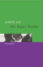 NO DIGAS NOCHE | 9788478447763 | OZ, AMOS | Galatea Llibres | Llibreria online de Reus, Tarragona | Comprar llibres en català i castellà online