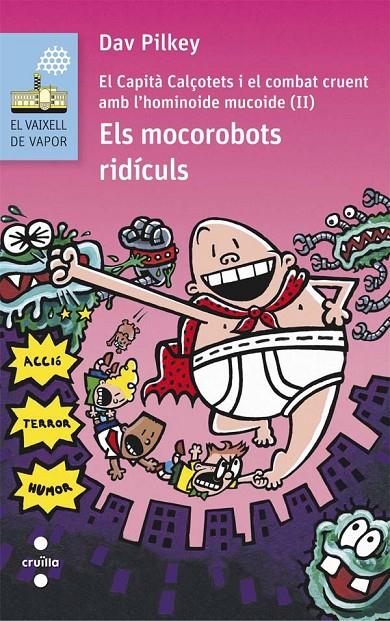 EL CAPITÀ CALÇOTETS I EL COMBAT CRUENT DE L'HUMANOIDE MUCOIDE 2: ELS MOCOROBOTS RIDICULS (CAPITA CALÇOTETS, 7) | 9788466141628 | PILKEY, DAV | Galatea Llibres | Llibreria online de Reus, Tarragona | Comprar llibres en català i castellà online