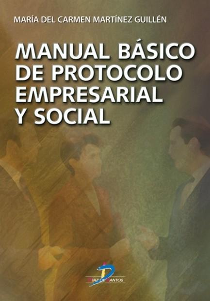 MANUAL BASICO DE PROTOCOLO EMPRESARIAL Y SOCIAL | 9788479788100 | MARTINEZ GUILLEN, MARIA DEL CARMEN | Galatea Llibres | Llibreria online de Reus, Tarragona | Comprar llibres en català i castellà online