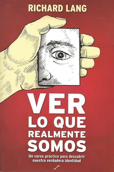 VER LO QUE REALMENTE SOMOS | 9788495496492 | LANG, RICHARD | Galatea Llibres | Llibreria online de Reus, Tarragona | Comprar llibres en català i castellà online