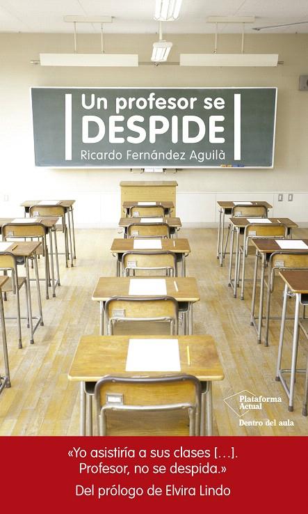 UN PROFESOR DE DESPIDE | 9788417002305 | FERNANDEZ AGUILA, RICARDO | Galatea Llibres | Llibreria online de Reus, Tarragona | Comprar llibres en català i castellà online