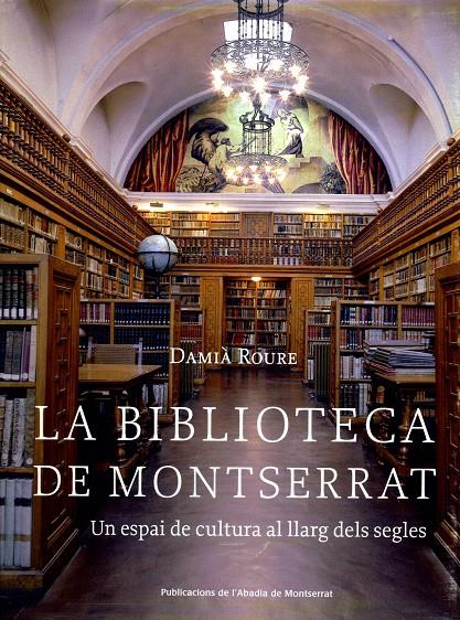 BIBLIOTECA DE MONTSERRAT : UN ESPAI DE CULTURA AL LLARG D | 9788484159599 | ROURE, DAMIA | Galatea Llibres | Llibreria online de Reus, Tarragona | Comprar llibres en català i castellà online