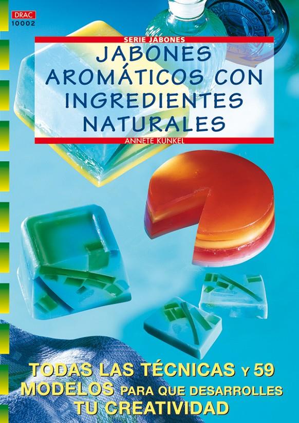 JABONES AROMATICOS CON INGREDIENTES NATURALES | 9788496365162 | KUNKEL, ANNETE | Galatea Llibres | Llibreria online de Reus, Tarragona | Comprar llibres en català i castellà online