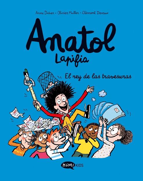 ANATOL LAPIFIA 8 EL REY DE LAS TRAVESURAS | 9788419183668 | DIDIER, ANNE/MULLER, OLIVIER | Galatea Llibres | Llibreria online de Reus, Tarragona | Comprar llibres en català i castellà online