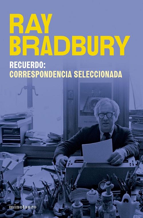 RECUERDO: CORRESPONDENCIA SELECCIONADA DE RAY BRADBURY | 9788445017302 | BRADBURY, RAY | Galatea Llibres | Librería online de Reus, Tarragona | Comprar libros en catalán y castellano online