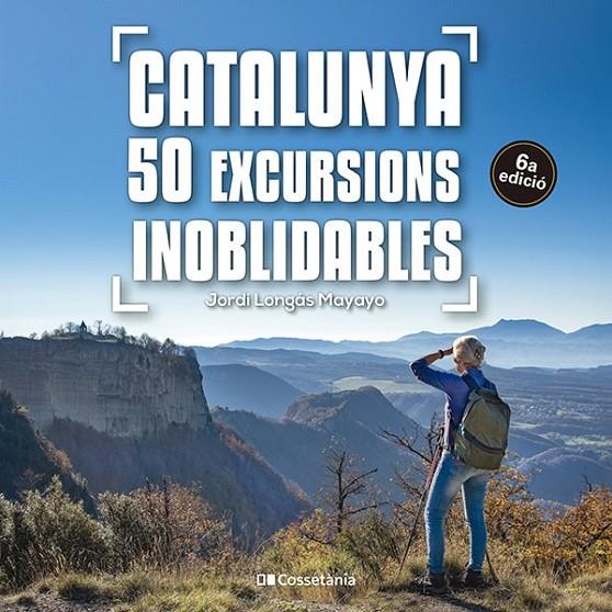 CATALUNYA: 50 EXCURSIONS INOBLIDABLES | 9788413563299 | LONGÁS MAYAYO, JORDI | Galatea Llibres | Llibreria online de Reus, Tarragona | Comprar llibres en català i castellà online