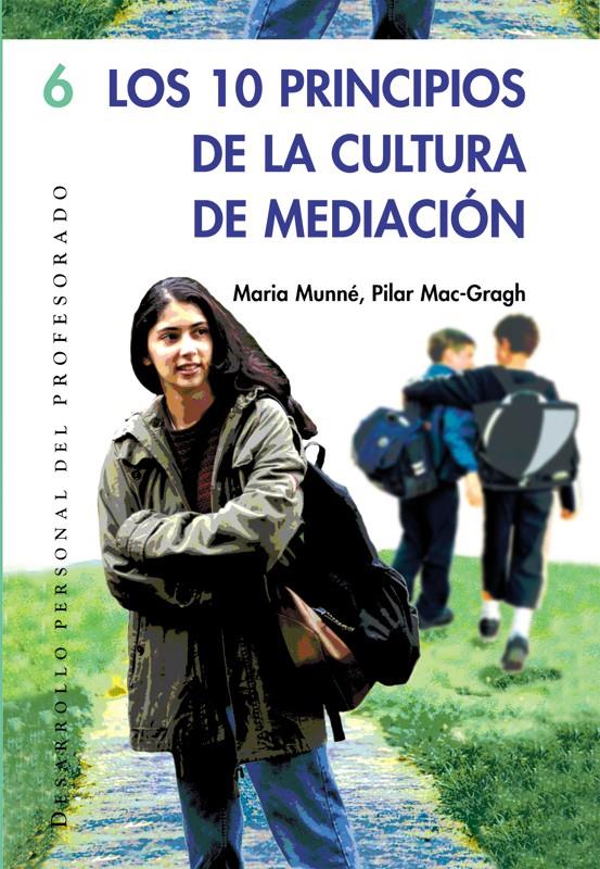 10 PRINCIPIOS DE LA CULTURA DE LA MEDIACION, LOS | 9788478274307 | MUNNE, MARIA | Galatea Llibres | Librería online de Reus, Tarragona | Comprar libros en catalán y castellano online