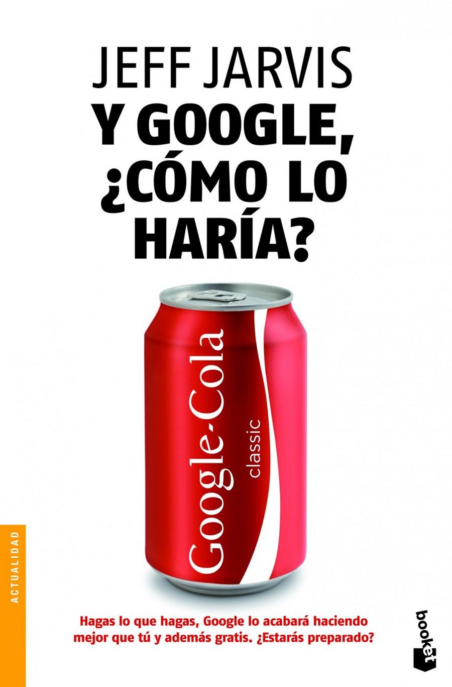 Y GOOGLE, ¿COMO LO HARIA? | 9788498752038 | JARVIS, JEFF | Galatea Llibres | Llibreria online de Reus, Tarragona | Comprar llibres en català i castellà online