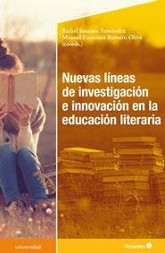 NUEVAS LÍNEAS DE INVESTIGACIÓN E INNOVACIÓN EN EDUCACIÓN LITERARIA | 9788499216782 | ROMERO OLIVA, MANUEL FRANCISCO/JIMÉNEZ FERNÁNDEZ, RAFAEL | Galatea Llibres | Librería online de Reus, Tarragona | Comprar libros en catalán y castellano online