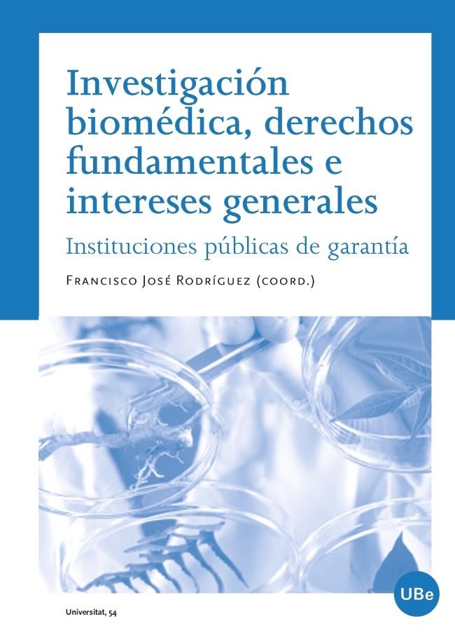 INVESTIGACION BIOMEDICA, DERECHOS FUNDAMENTALES E INTERESES GENERALES | 9788447536276 | RODRIGUEZ, FRANCISCO JOSE | Galatea Llibres | Llibreria online de Reus, Tarragona | Comprar llibres en català i castellà online