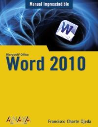 WORD 2010 MANUAL IMPRESCINDIBLE | 9788441527805 | CHARTE, FRANCISCO | Galatea Llibres | Llibreria online de Reus, Tarragona | Comprar llibres en català i castellà online