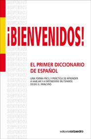 BIENVENIDOS! PRIMER DICCIONARIO DE ESPAÑOL | 9788499210964 | ATILANO FIGAL, LUCAS | Galatea Llibres | Librería online de Reus, Tarragona | Comprar libros en catalán y castellano online